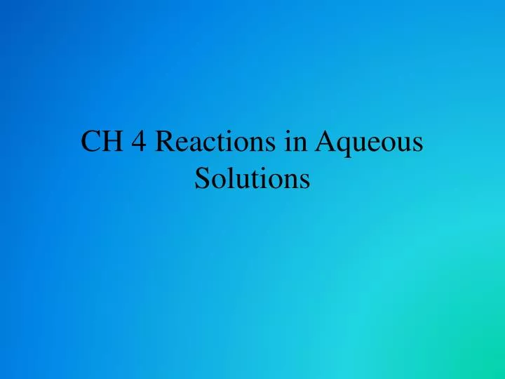 ch 4 reactions in aqueous solutions