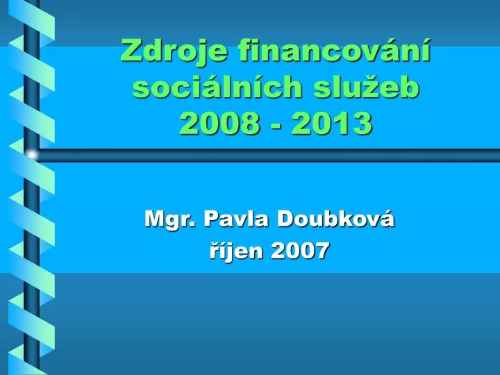 zdroje financov n soci ln ch slu eb 2008 2013