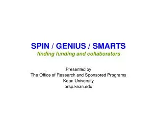 SPIN / GENIUS / SMARTS finding funding and collaborators
