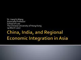 China, India, and Regional Economic Integration in Asia