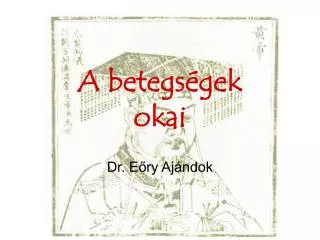 a betegs gek okai