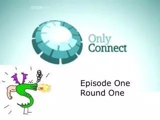 Episode One Round One