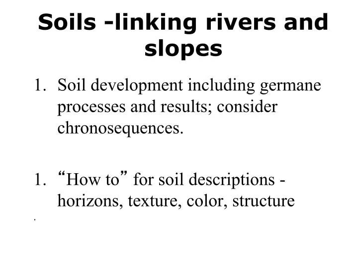 soils linking rivers and slopes