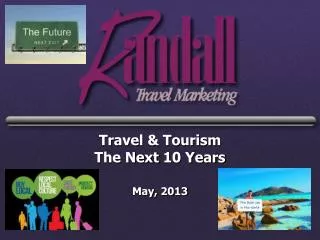 Travel &amp; Tourism The Next 10 Years May, 2013