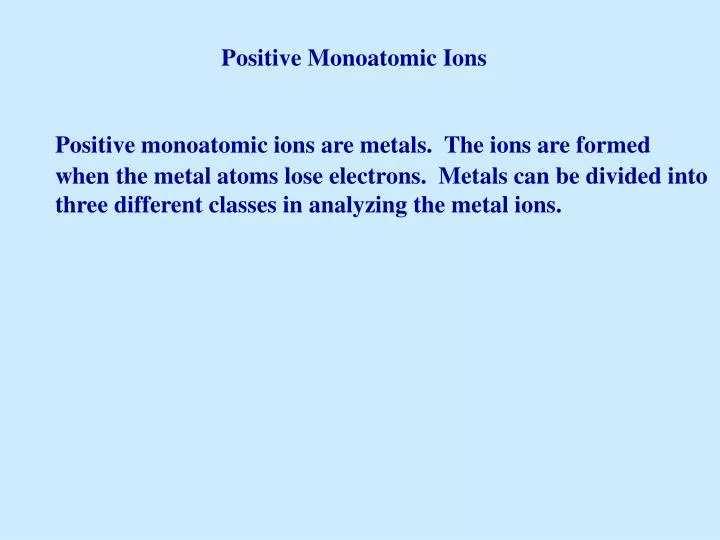 positive monoatomic ions