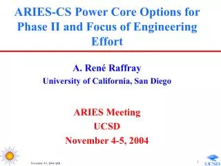 ARIES-CS Power Core Options for Phase II and Focus of Engineering Effort