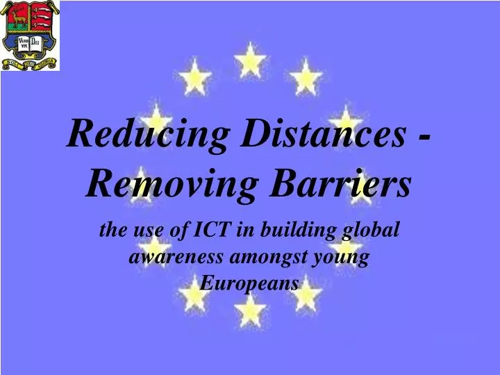reducing distances removing barriers