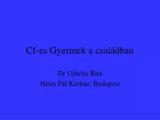 cf es gyermek a csal dban