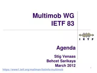 Agenda Stig Venaas Behcet Sarikaya March 2012