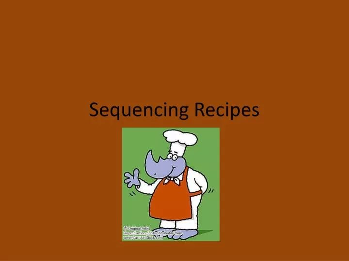 sequencing recipes
