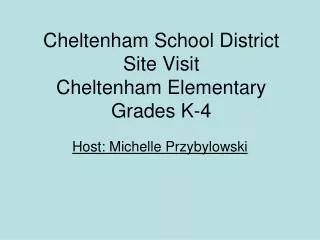 Cheltenham School District Site Visit Cheltenham Elementary Grades K-4