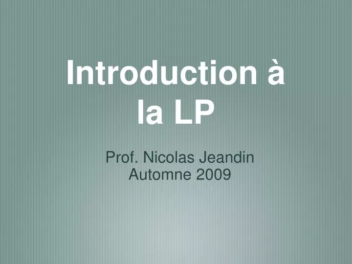 introduction la lp