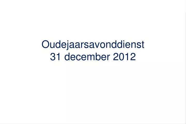 oudejaarsavonddienst 31 december 2012