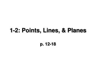 1-2: Points, Lines, &amp; Planes