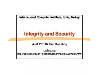 International Computer Institute, Izmir, Turkey Integrity and Security