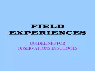 FIELD EXPERIENCES
