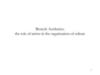 Biotech Aesthetics: the role of artists in the organization of culture