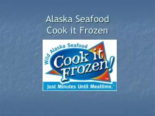 Alaska Seafood Cook it Frozen