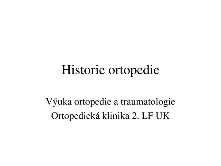 historie ortopedie