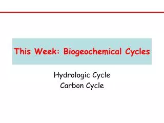 This Week: Biogeochemical Cycles