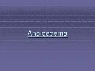 Angioedema