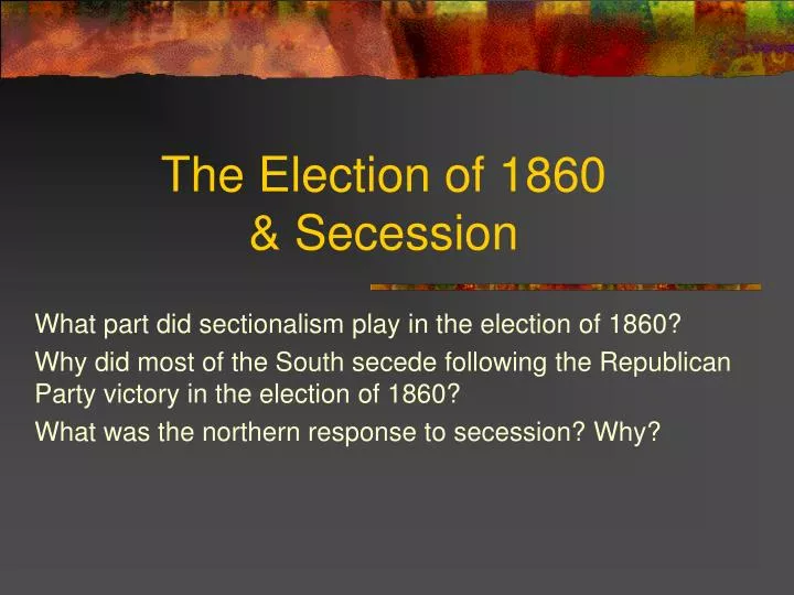 the election of 1860 secession