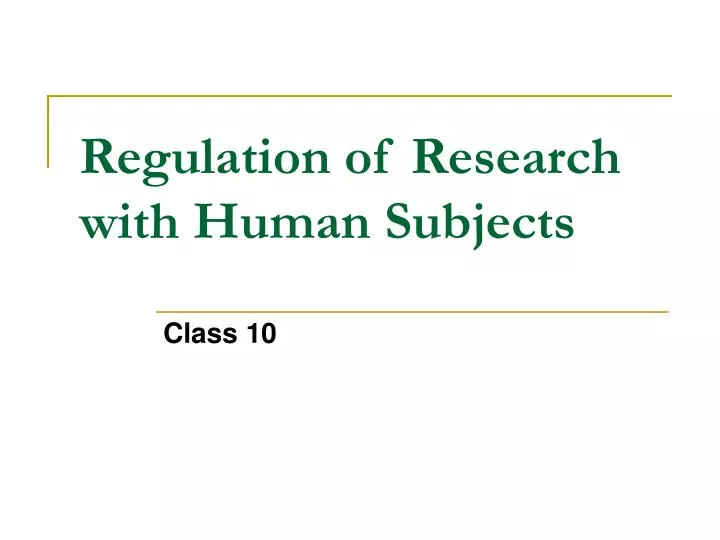 regulation of research with human subjects