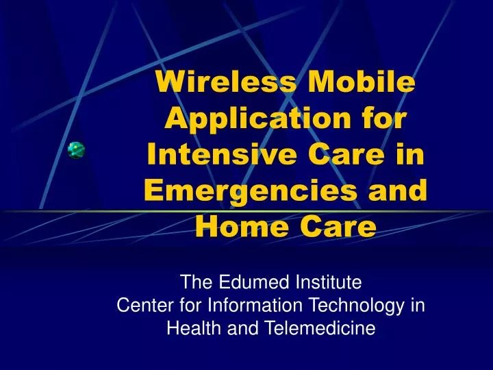 wireless mobile application for intensive care in emergencies and home care