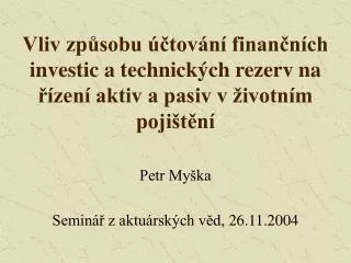 vliv zp sobu tov n finan n ch investic a technick ch rezerv na zen aktiv a pasiv v ivotn m poji t n