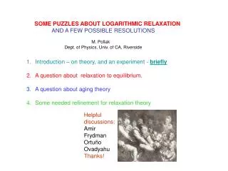 SOME PUZZLES ABOUT LOGARITHMIC RELAXATION AND A FEW POSSIBLE RESOLUTIONS