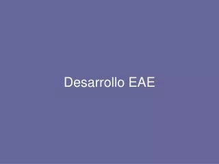 desarrollo eae