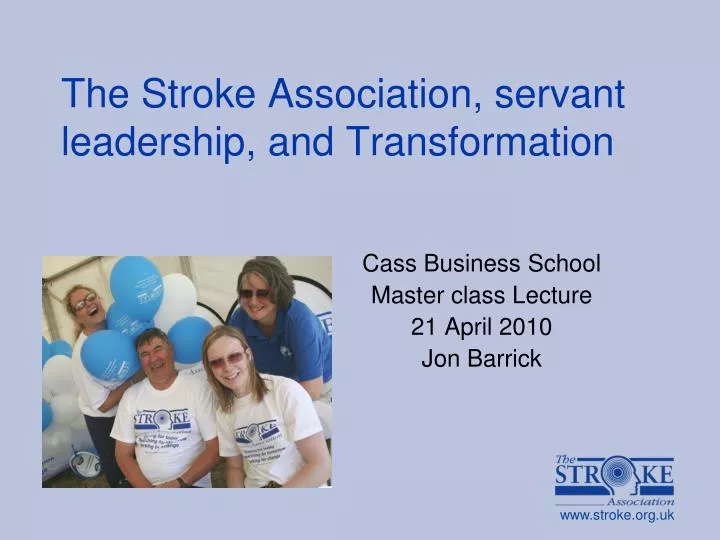 the stroke association servant leadership and transformation
