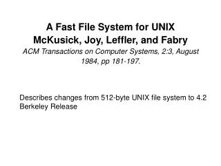 Describes changes from 512-byte UNIX file system to 4.2 Berkeley Release