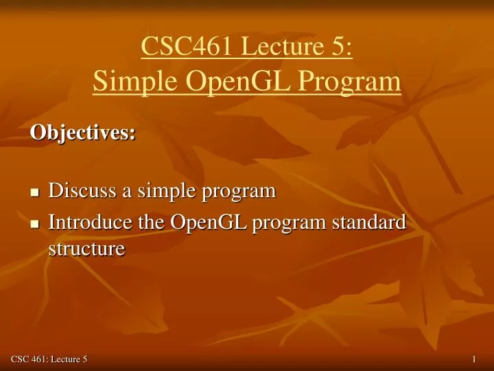 csc461 lecture 5 simple opengl program