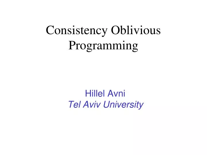 consistency oblivious programming