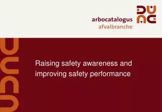 Raising safety awareness and improving safety performance