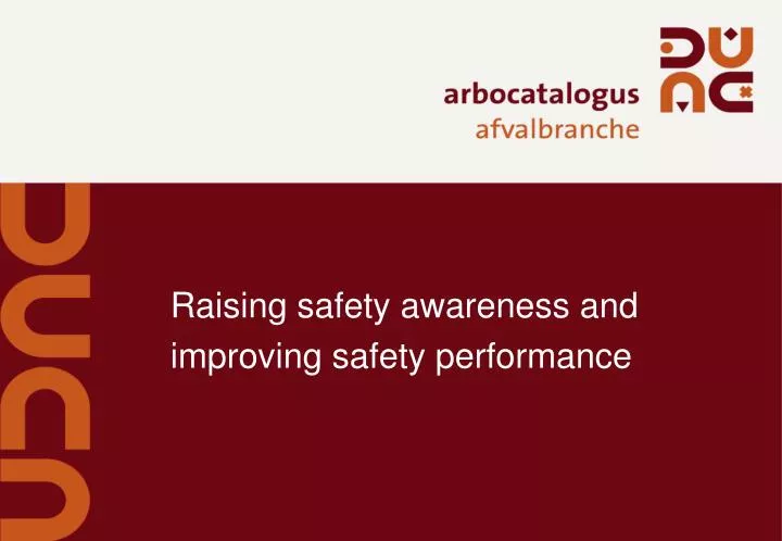 raising safety awareness and improving safety performance