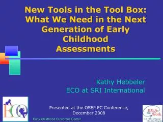 New Tools in the Tool Box: What We Need in the Next Generation of Early Childhood Assessments