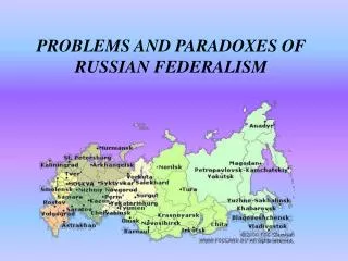 PROBLEMS AND PARADOXES OF RUSSIAN FEDERALISM