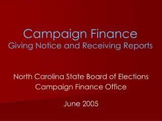 Campaign Finance Giving Notice and Receiving Reports