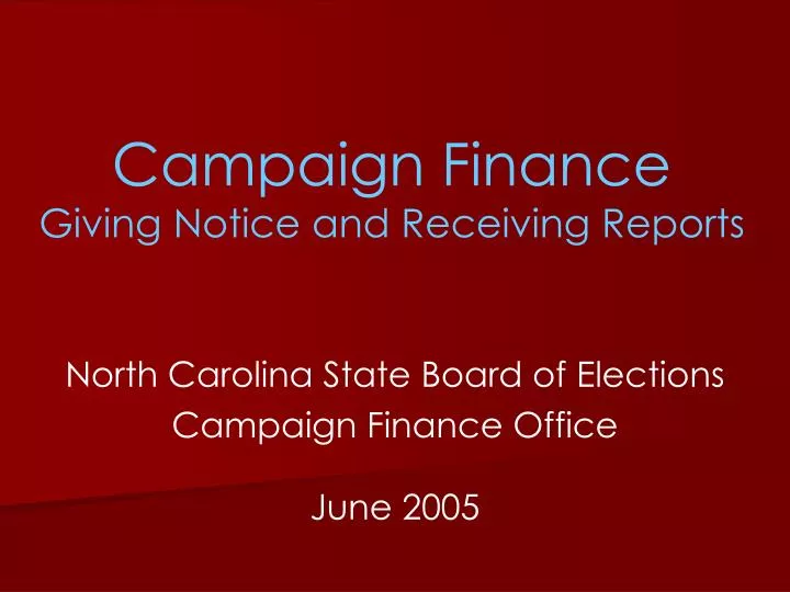 campaign finance giving notice and receiving reports