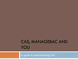 CAS, Managebac and you
