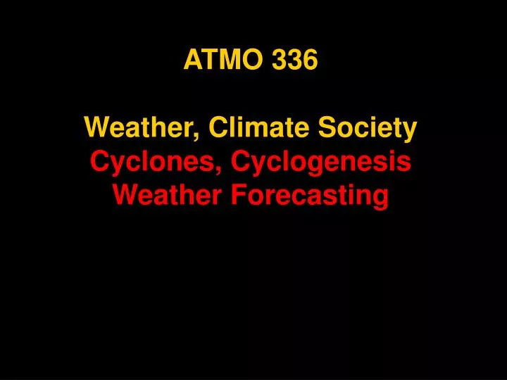 atmo 336 weather climate society cyclones cyclogenesis weather forecasting