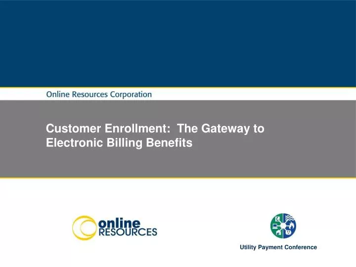 customer enrollment the gateway to electronic billing benefits