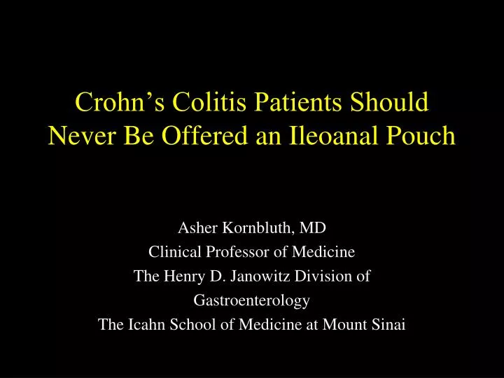 crohn s colitis patients should never be offered an ileoanal pouch