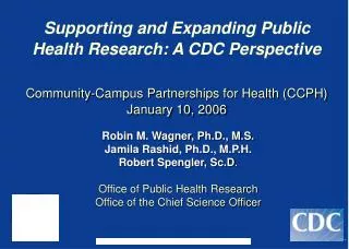 Robin M. Wagner, Ph.D., M.S. Jamila Rashid, Ph.D., M.P.H. Robert Spengler, Sc.D .