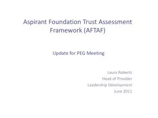 Aspirant Foundation Trust Assessment Framework (AFTAF) Update for PEG Meeting