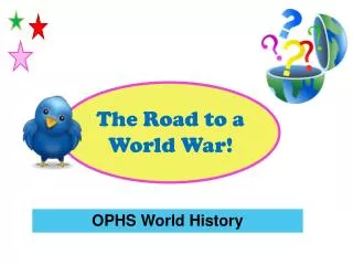The Road to a World War!
