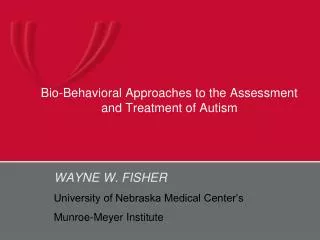 Bio-Behavioral Approaches to the Assessment and Treatment of Autism