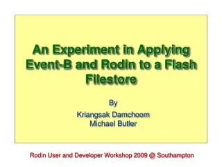 An Experiment in Applying Event-B and Rodin to a Flash Filestore